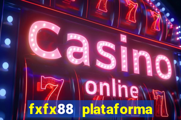 fxfx88 plataforma de jogos